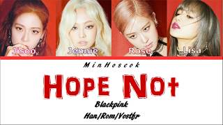 {Han/Rom/Vostfr} Blackpink (블랙핑크) - Hope Not Color Coded Lyrics chords