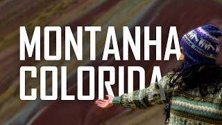 Montanha Colorida no Peru | Rainbown Mountain ou Montanha das 7 Cores