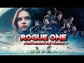 🚀Agujeros de Guión: ROGUE ONE: Una historia de Star Wars (Errores, crítica y resumen)