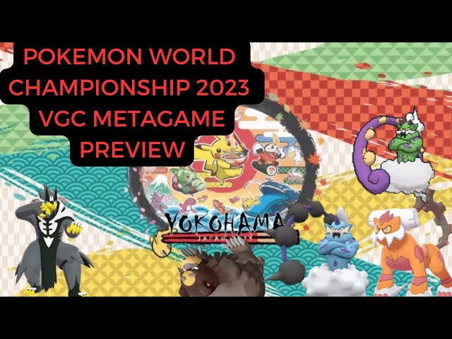 Pokemon VGC 2023 WORLD CHAMPIONSHIP Metagame Preview 