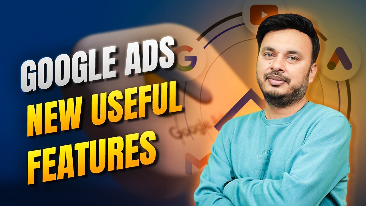 Google Ads Updates! Exciting New Features You Definitely Need to Know ...