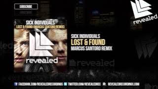 Sick Individuals - Lost & Found (Marcus Santoro Remix) [OUT NOW!]