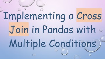 Implementing a Cross Join in Pandas with Multiple Conditions