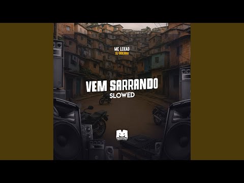 Vem Sarrando Slowed 