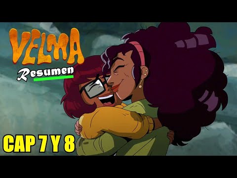 VELMA (Capitulos 7 y 8) en 6 Minutos I Resumen en 1 Vídeo