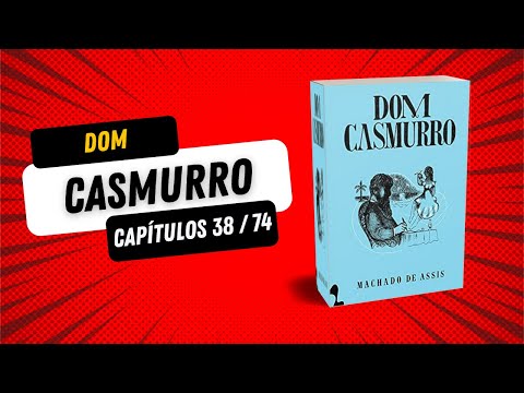 Audiobook Dom Casmurro - Machado de Assis (Capítulos 38 / 74) Voz Humana