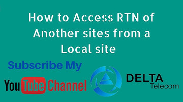 How to Access RTN of Another sites from a Local site | Delta Telecom