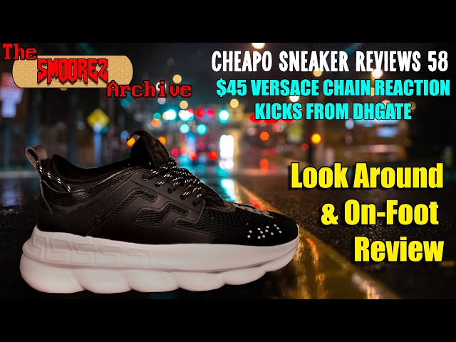 THE SMOOREZ ARCHIVE: Cheapo Sneaker Reviews 58 - $45 VERSACE CHAIN