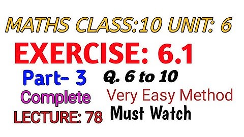 MATHS | CLASS 10 |  Urdu/Hindi UNIT 6 | EXERCISE 6.1( PART- 3) | LECTURE 78