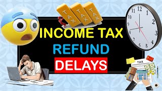 Income Tax Refund Delays Explained: Why Your Refund is Stuck and How Long It Could Take Wealth