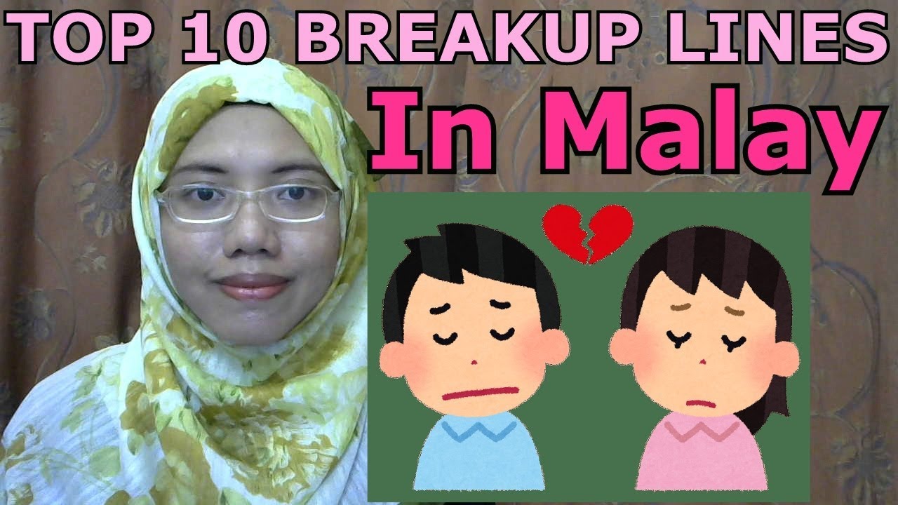 LEARN MALAY 218 TOP 10 MALAY BREAKUP LINES YouTube learn-malay-218-top-10-malay-breakup-lines-youtube