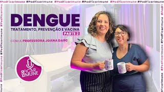 Tratamento, prevenção e vacina | PODFICARIMUNE #41