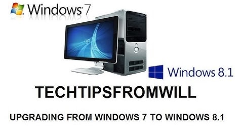 Upgrading from Windows 7 to Windows 8.1