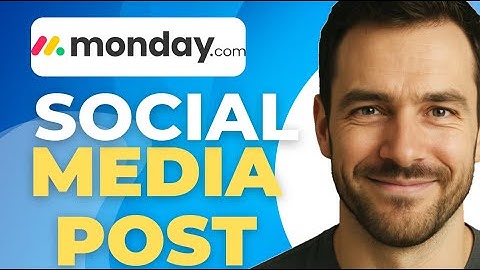 How To Use Monday.com To Manage Social Media Post Scheduling  2025