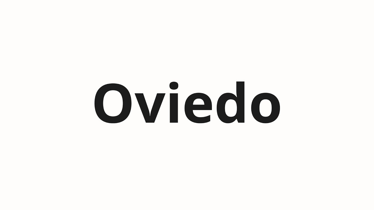 How to pronounce Oviedo