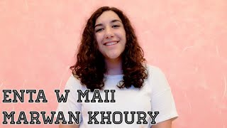 Video thumbnail of "Enta W Maii - Marwan Khoury || Cover by Rayanne Chammas"