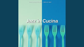 Jazz di sottofondo per la cucina