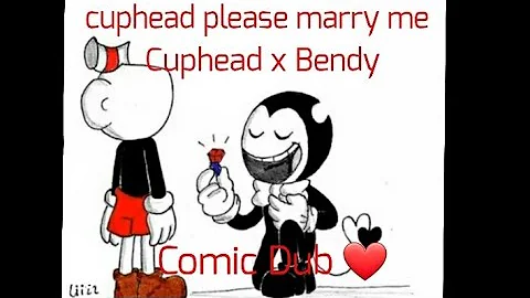 Cuphead Please Marry me // Bendy X Cuphead // (Comic Dub) 🖤❤