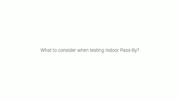 HBK - What to consider when testing Indoor Pass-By? - BK Connect