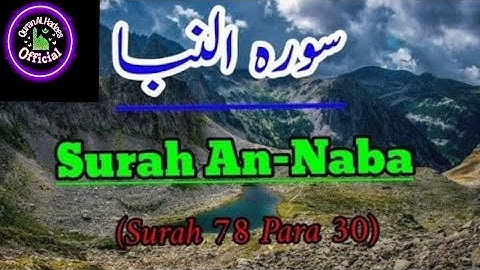 Heal your Soul - Surah An-Naba (the tidings) سورة النبأ | by Quran Al Hadees official