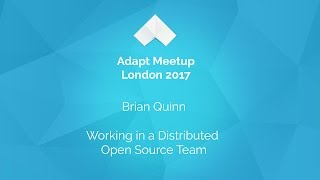 Working in a Distributed Open Source Team - Brian Quinn