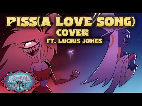 PISS A LOVE SONG COVER HAZBIN HOTEL Ft Luciusjonessings 