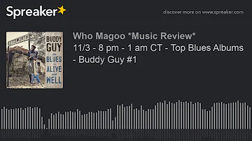 11/3 - 8 pm - 1 am CT - Top Blues Albums - Buddy Guy #1 (part 14 of 20)