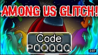 INSANE AMONG US FUNNY CODE GLITCH!