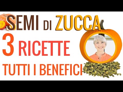 COME USARE i SEMI di  ZUCCA: BENEFICI, PROPRIETA', 3 RICETTE e COME TOSTARE I SEMI DI ZUCCA