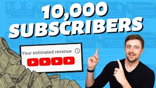 10,000 SUBSCRIBERS: HOW MUCH I MADE &amp; WHAT IT TOOK