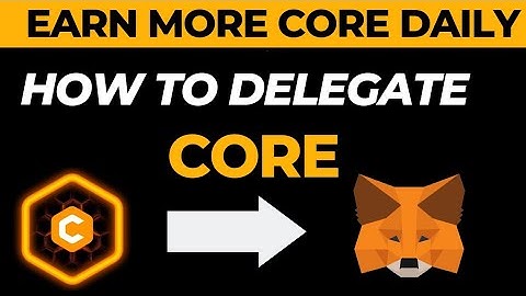 HOW TO DELEGATE CORE EASILY ON METAMASK