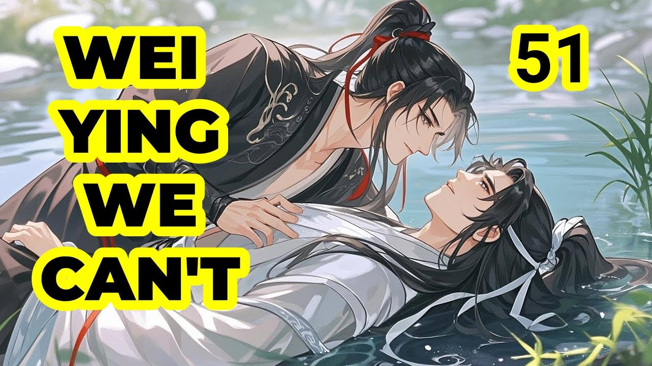WWX teased LWJ on the grassland but was refused |Way of Couple EP 51! MDZS Wangxian fanfic