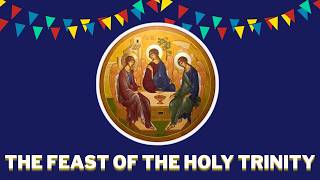 Solemnity of the Most Holy Trinity (8:30 am); May 31, 2026