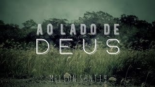 Milton Santty/Ao Lado de Deus - Oficial Lyric Video