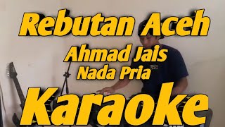 Rebutan Aceh Karaoke Nada Pria Ahmad jais Versi Haziq Rosebi Melayu KORG PA700