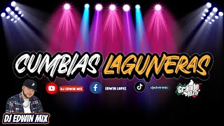CUMBIAS LAGUNERAS MOVIDITAS! DJ EDWIN MIX 2022
