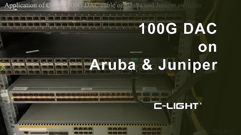 Application of 100G DAC on Aruba 8325 and Juniper QFX-5300-48S-6C