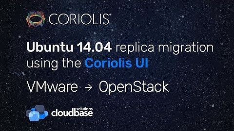 [Coriolis] Migrating a Ubuntu 14.04 VM from VMware vSphere to OpenStack using the Coriolis UI