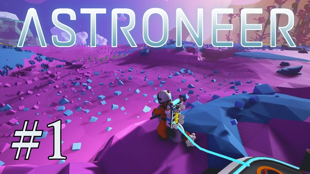 Let's Play ASTRONEER Episode 1- KING OF THE MOUNTAIN!
