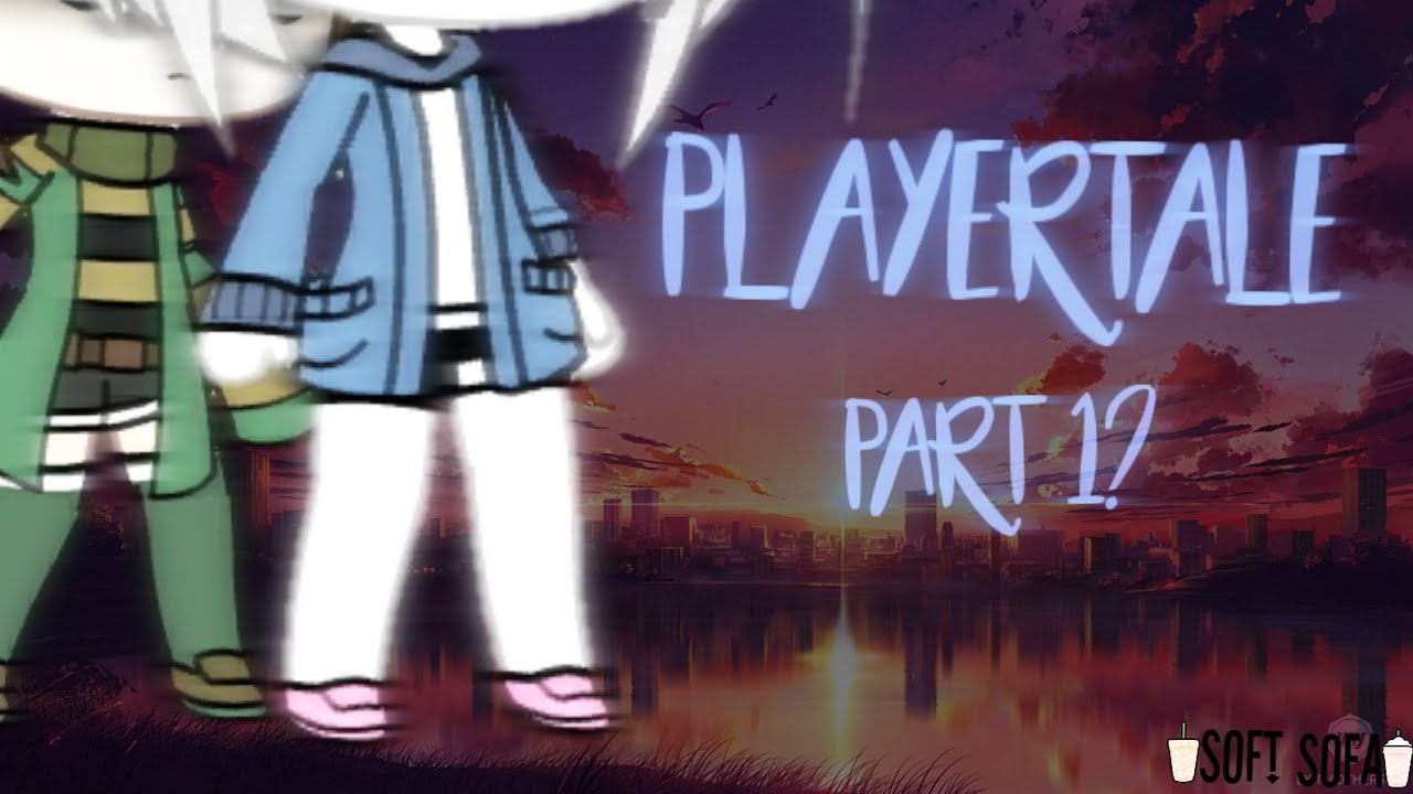 Playertale PlayerTale `~Gacha life~` 《 Undertale 》 - YouTube