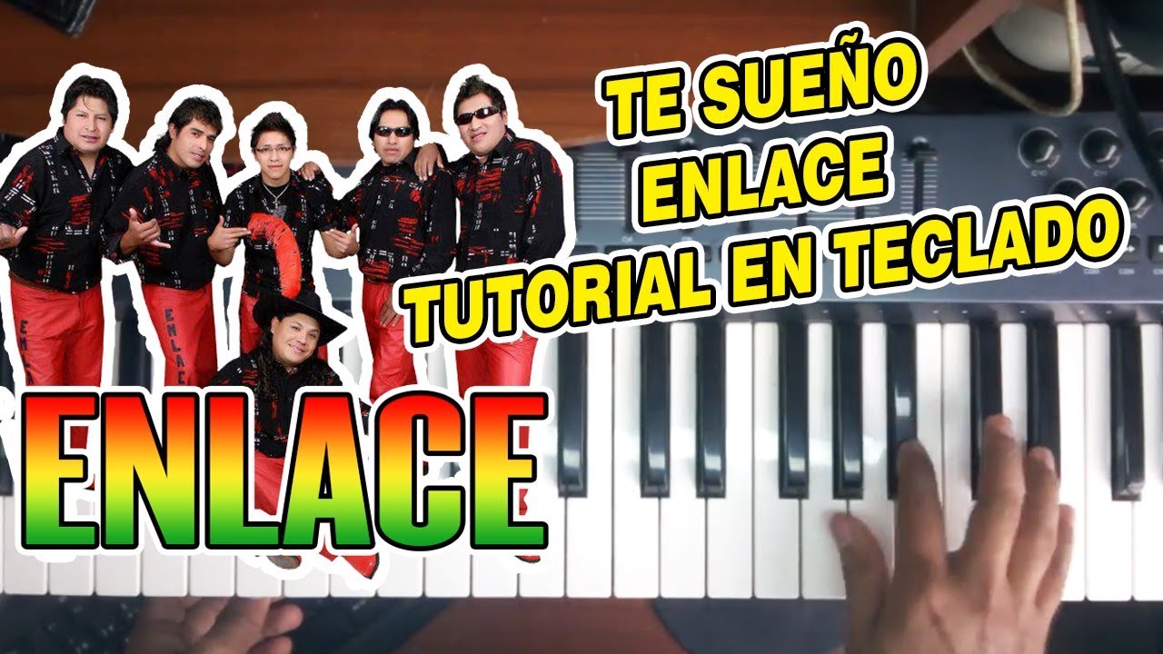 TE SUEÑO - ENLACE (TUTORIAL EN TECLADO)