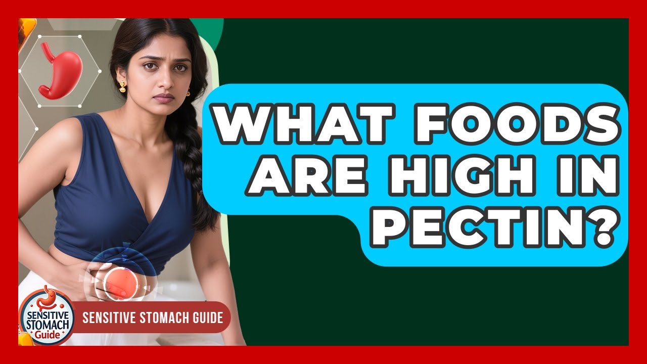 What Foods Are High In Pectin? - Sensitive Stomach Guide