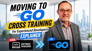 Moving to Golang for Experienced Developers: Explainer Presented by Peter Willmot Moving to Golang for Experienced Developers: Explainer Presented by Peter Willmot