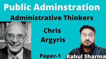 Administrative Thinker Chris Argyris | Public Administration for UPSC 2021/2022 | Rahul Sharma