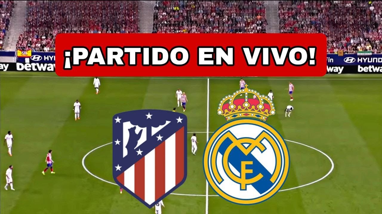ATLETICO MADRID vs REAL MADRID 🔴EN VIVO - YouTube