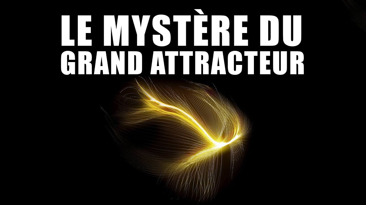 Le MYSTÈRE du GRAND ATTRACTEUR enfin résolu ? DNDE 272
