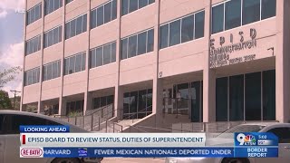 EPISD board to review status, duties of superintendent