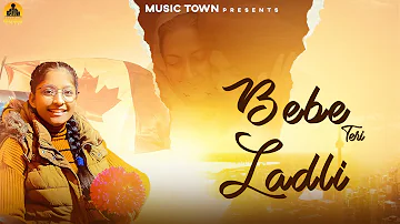 Bebe Teri Ladli | Daya Dhaliwal | Akash Jandu | Latest Punjabi Songs 2022 | Music Town