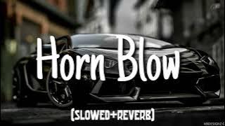 Horn Blow (slowed reverb) @hardysandhu