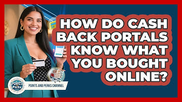 How Do Cash Back Portals Know What You Bought Online? - Points and Perks Channel